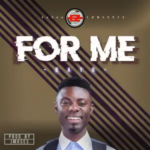 Bayo - For Me